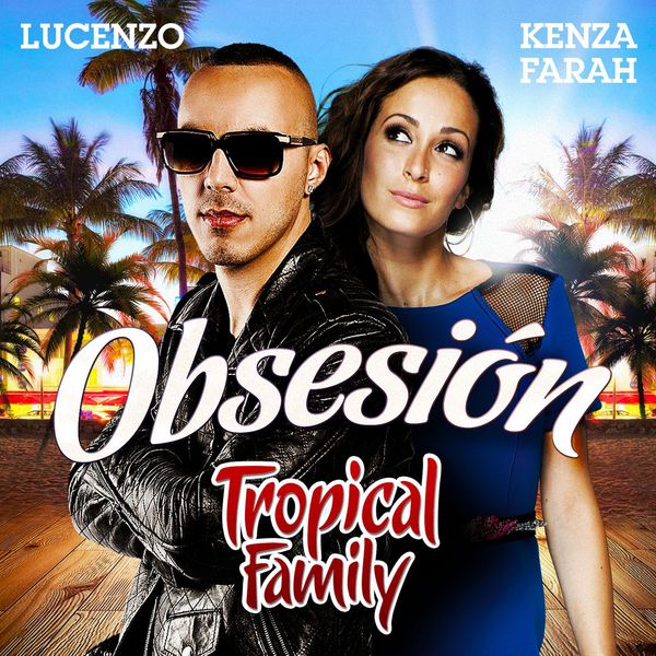 lucenzo_kenza_farah_-_tropical_family-obsesion_raannt