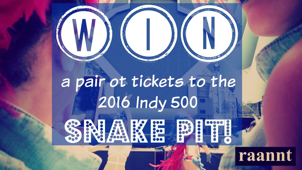 Indy 500 Snake Pit - Tix Giveaway‏