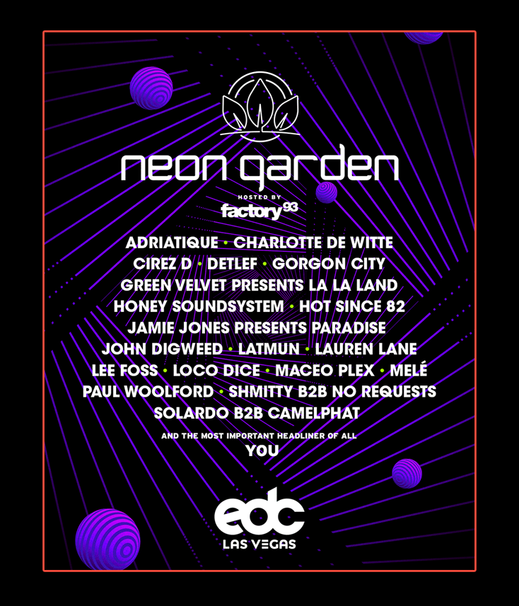 Enjoy the exclusive side of EDC! For the first time ever, our bottle service packages will be available at kineticFIELD, neonGARDEN, circuitGROUNDS, and quantumVALLEY. Our premier viewing decks offer prime stage views and private table service for you and your friends. Your Bottle Service wristband provides additional access to all GA and VIP areas within the festival. All members of your party must be 21+ and provide valid photo ID at check-in.